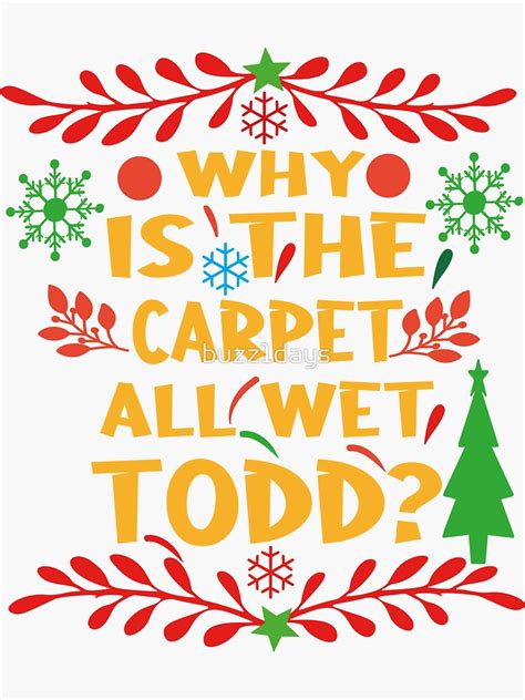 whys the carpet wet todd